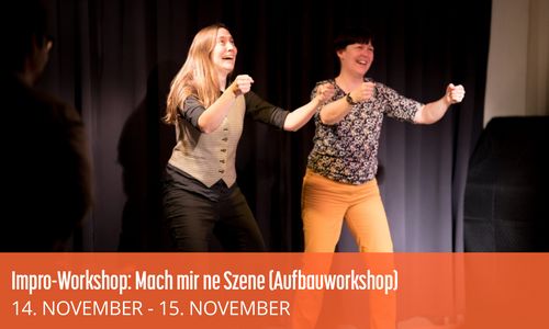 Mach mir ne Szene! Impro-Aufbau-Workshop für Wiederholungstäter*innen